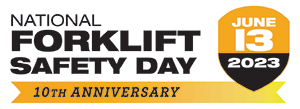 National Forklift Safety Day | June 13, 2023 | 10th Anniversary