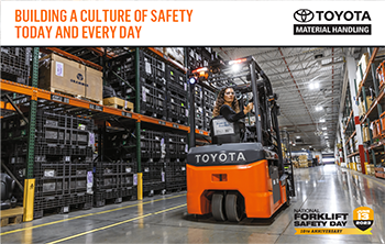 Worker driving a Toyota Forklift with the words 'Building a Culture of Safety Today and Every Day' over the photo