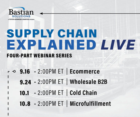 Bastian Solutions Launches Webinar Series, Supply Chain Explained: LIVE