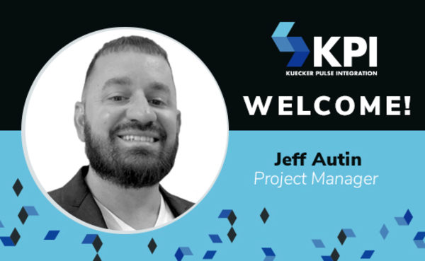 KUECKER PULSE INTEGRATION  WELCOMES JEFFREY AUTIN, PROJECT MANAGER