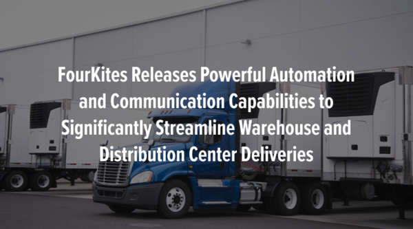 FourKites Releases Automation and Communication Capabilities to Significantly Streamline Deliveries