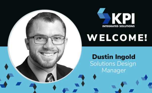 KPI INTEGRATED SOLUTIONS WELCOMES DUSTIN INGOLD, SOLUTIONS DESIGN MANAGER