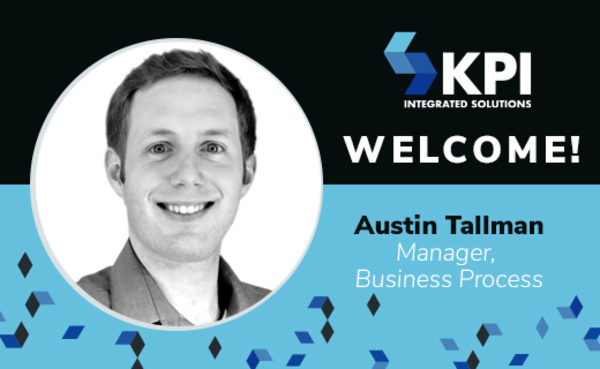 KPI INTEGRATED SOLUTIONS WELCOMES AUSTIN TALLMAN MANAGER, BUSINESS PROCESS
