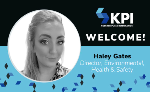KUECKER PULSE INTEGRATION WELCOMES HALEY GATES, DIRECTOR OF ENVIRONMENTAL HEALTH AND SAFETY