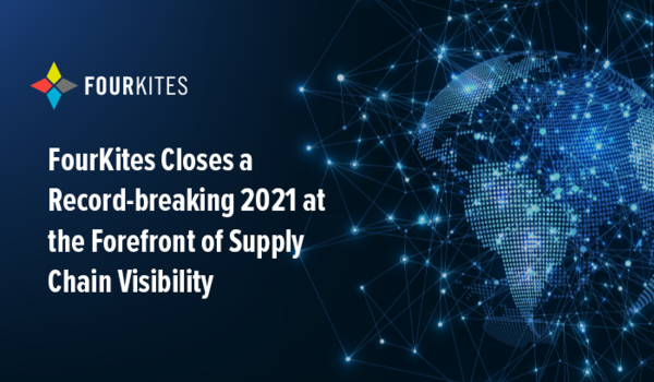 FourKites Closes a Record-breaking 2021 at the Forefront of  Supply Chain Visibility