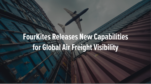 FourKites Releases New Capabilities for Global Air Freight Visibility 