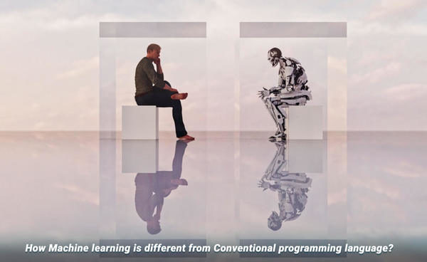 How machine learning is different from conventional programming language?