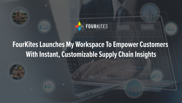 FourKites Launches My Workspace, Empower Customers with Instant, Customizable Supply Chain Insights