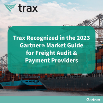 Trax Named a Representative Vendor in Gartner 2023 Freight Audit and Payment Market Guide